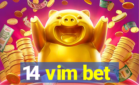 14 vim bet